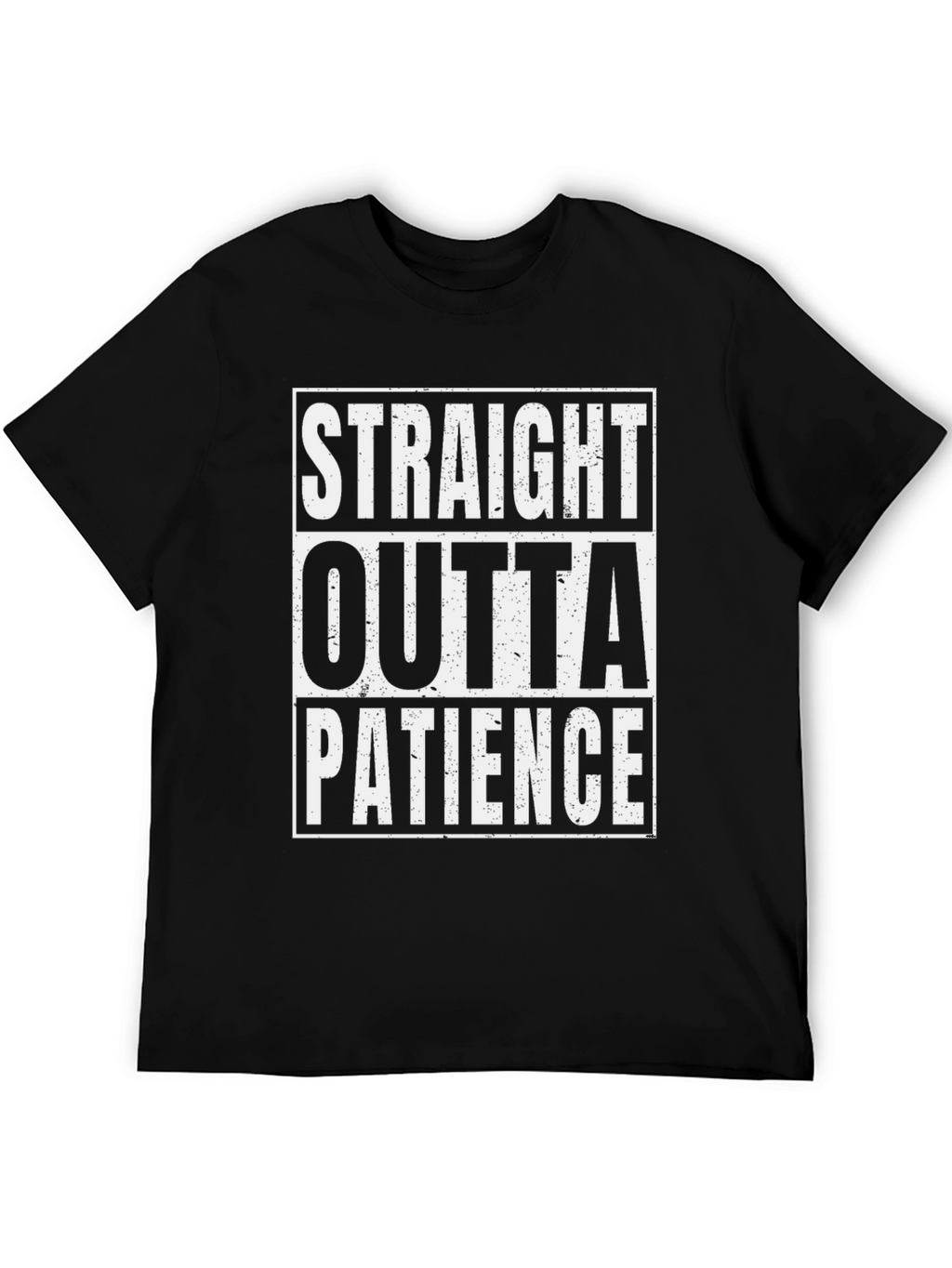 Straight Outta Patience T-Shirt