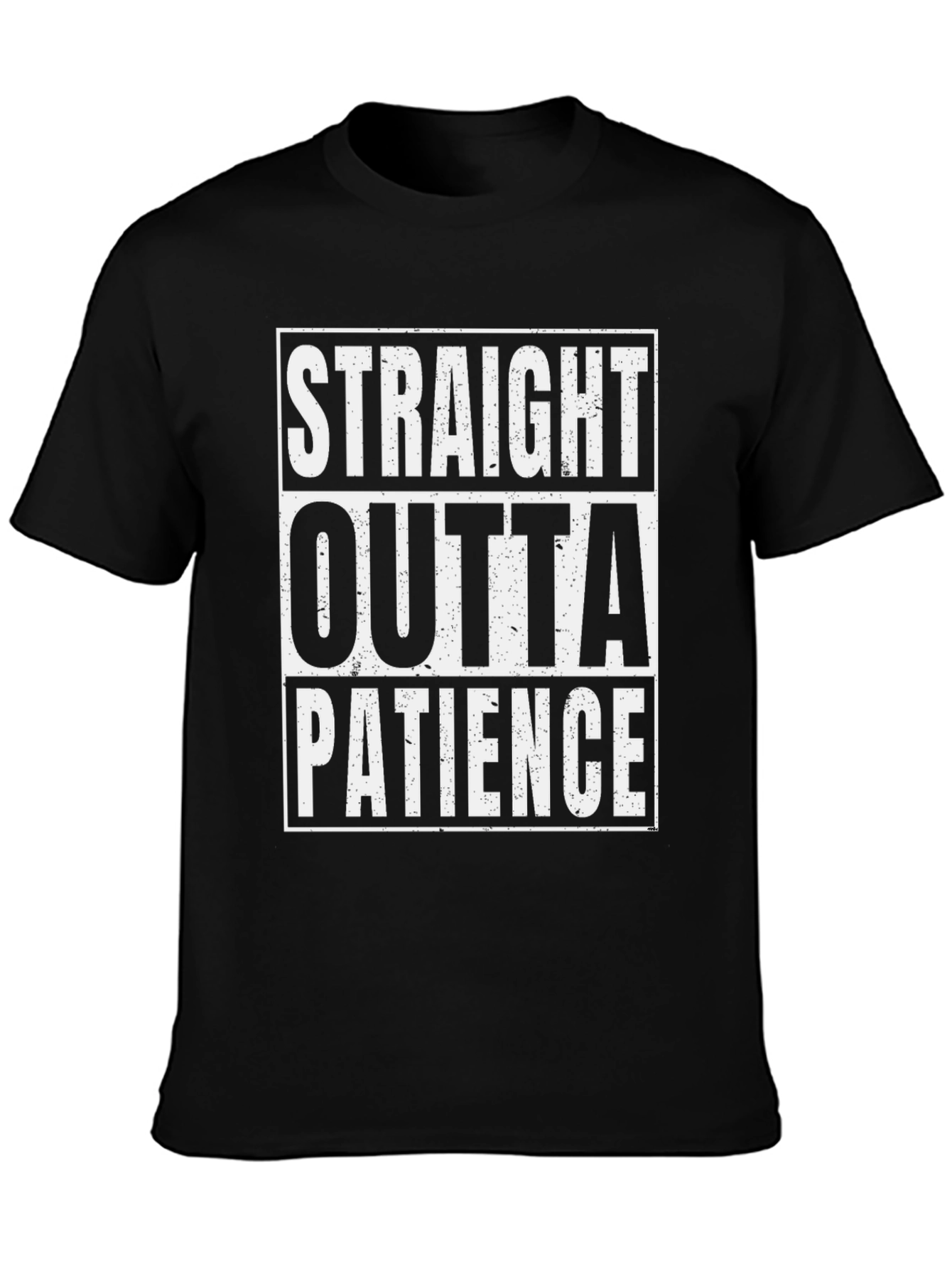 Straight Outta Patience T-Shirt