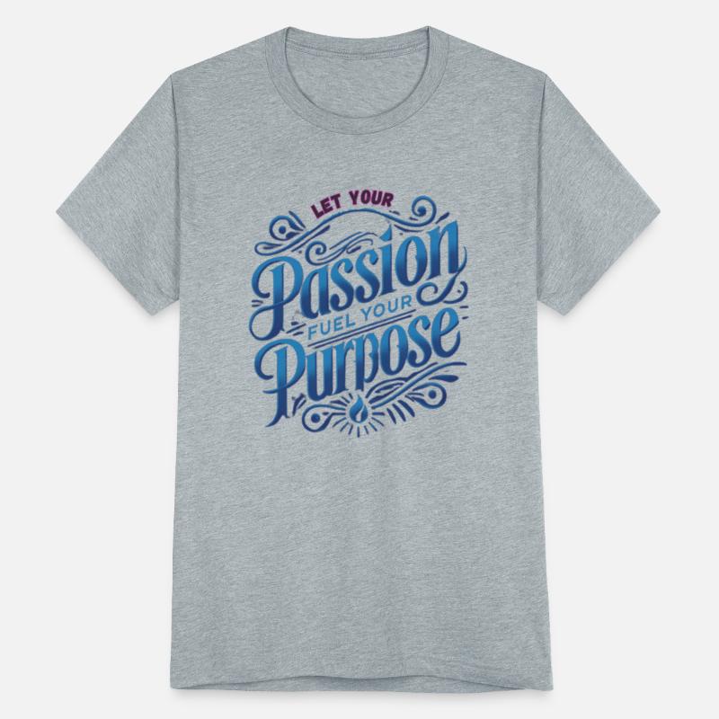 LET YOUR PASSION FUEL YOUR PURPOSE
