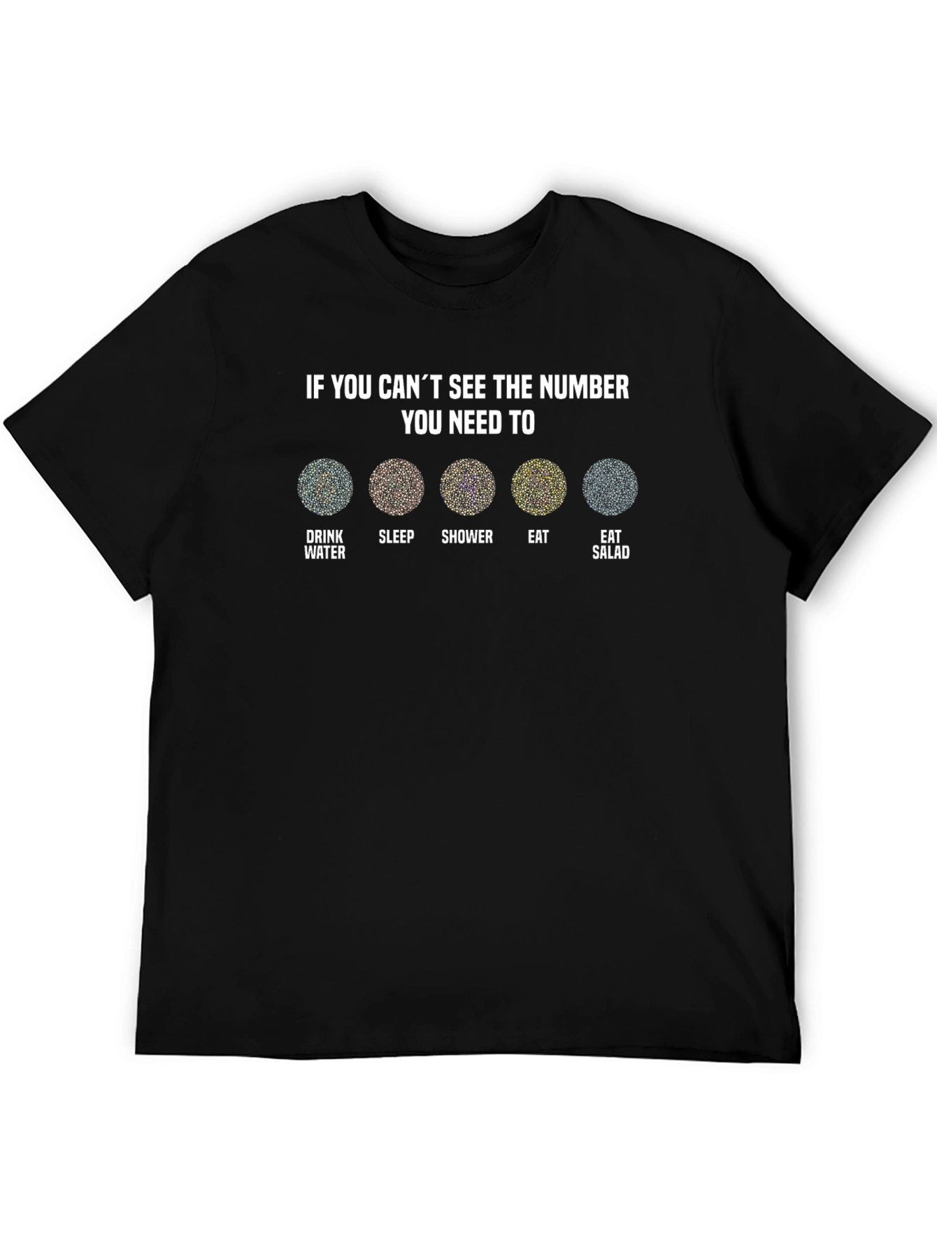 Humorous Ishihara Test T-Shirt - Drink Sleep Shower Eat