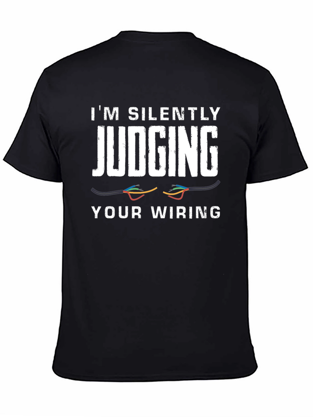 Im Silently Judging Your Wiring T-Shirt