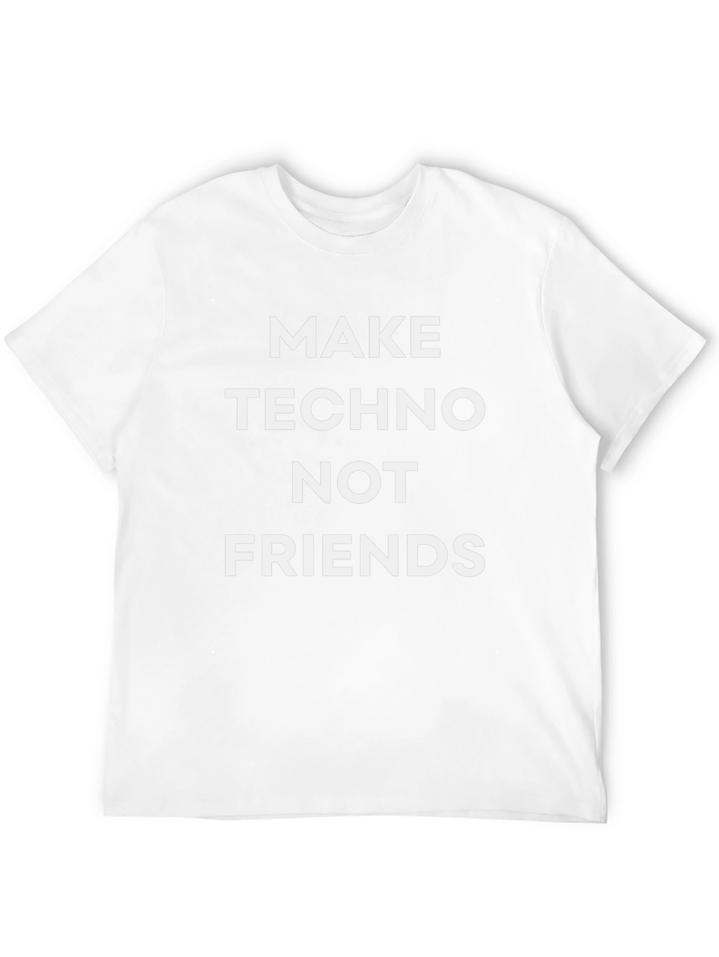 Make Techno Not Friends Graphic Tee