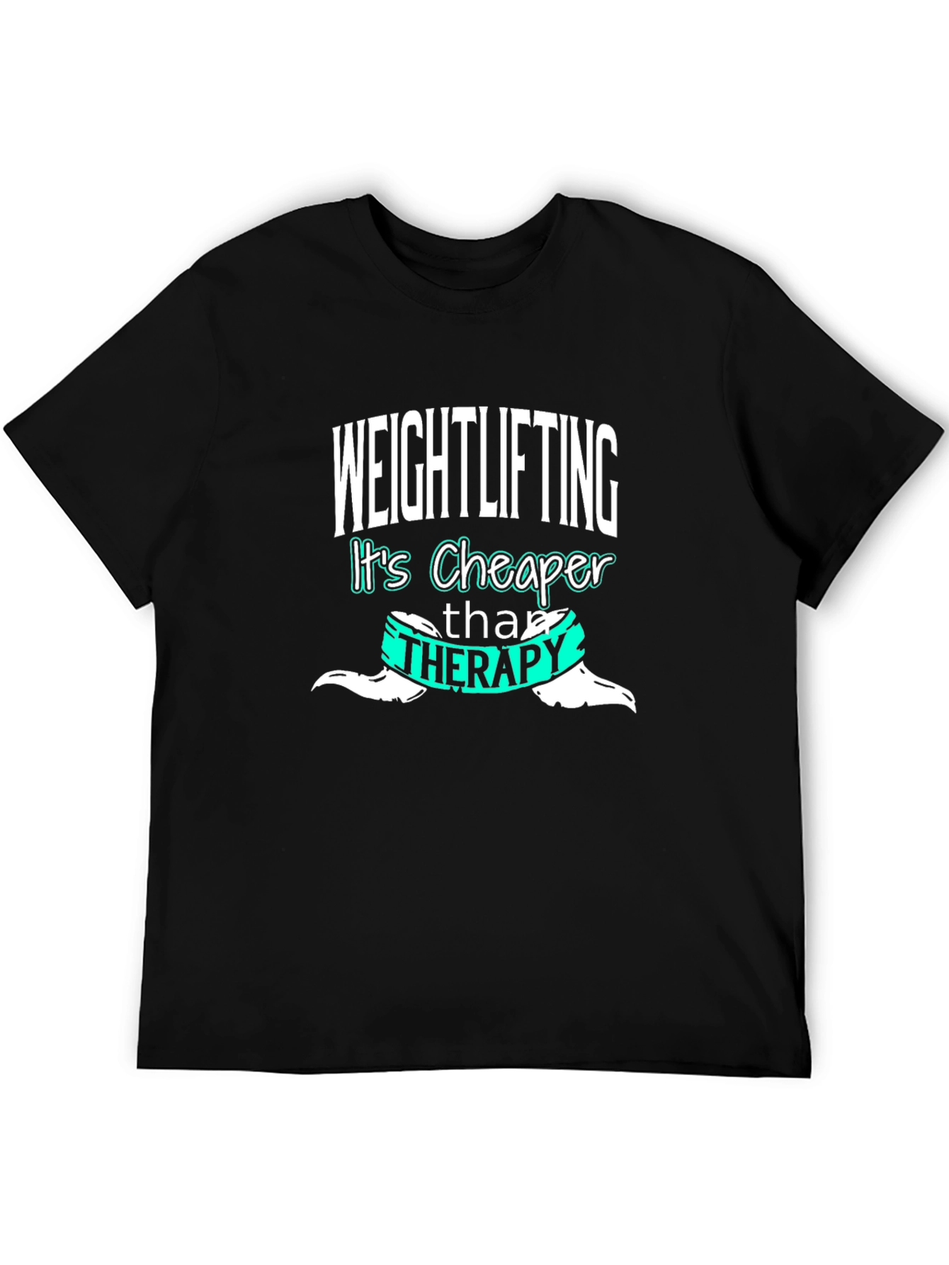 Weightlifting is Cheaper Than Therapy T-Shirt