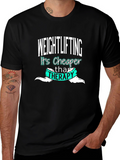 Weightlifting is Cheaper Than Therapy T-Shirt