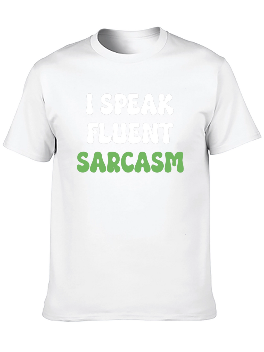 Funny Sarcasm T-Shirt - I Speak Fluent Sarcasm