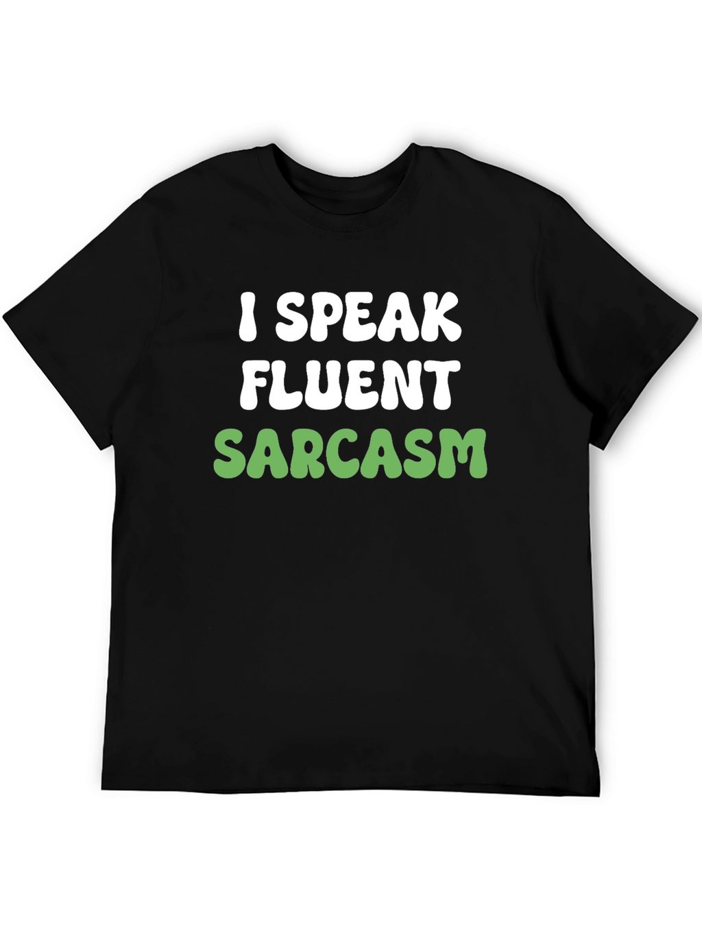 Funny Sarcasm T-Shirt - I Speak Fluent Sarcasm