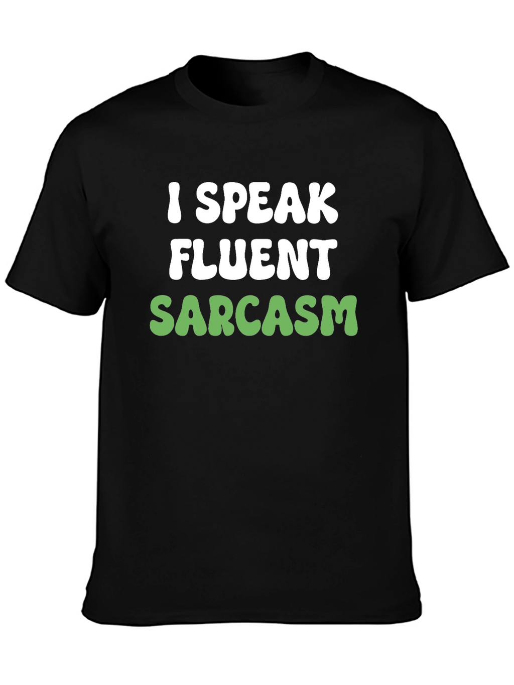 Funny Sarcasm T-Shirt - I Speak Fluent Sarcasm