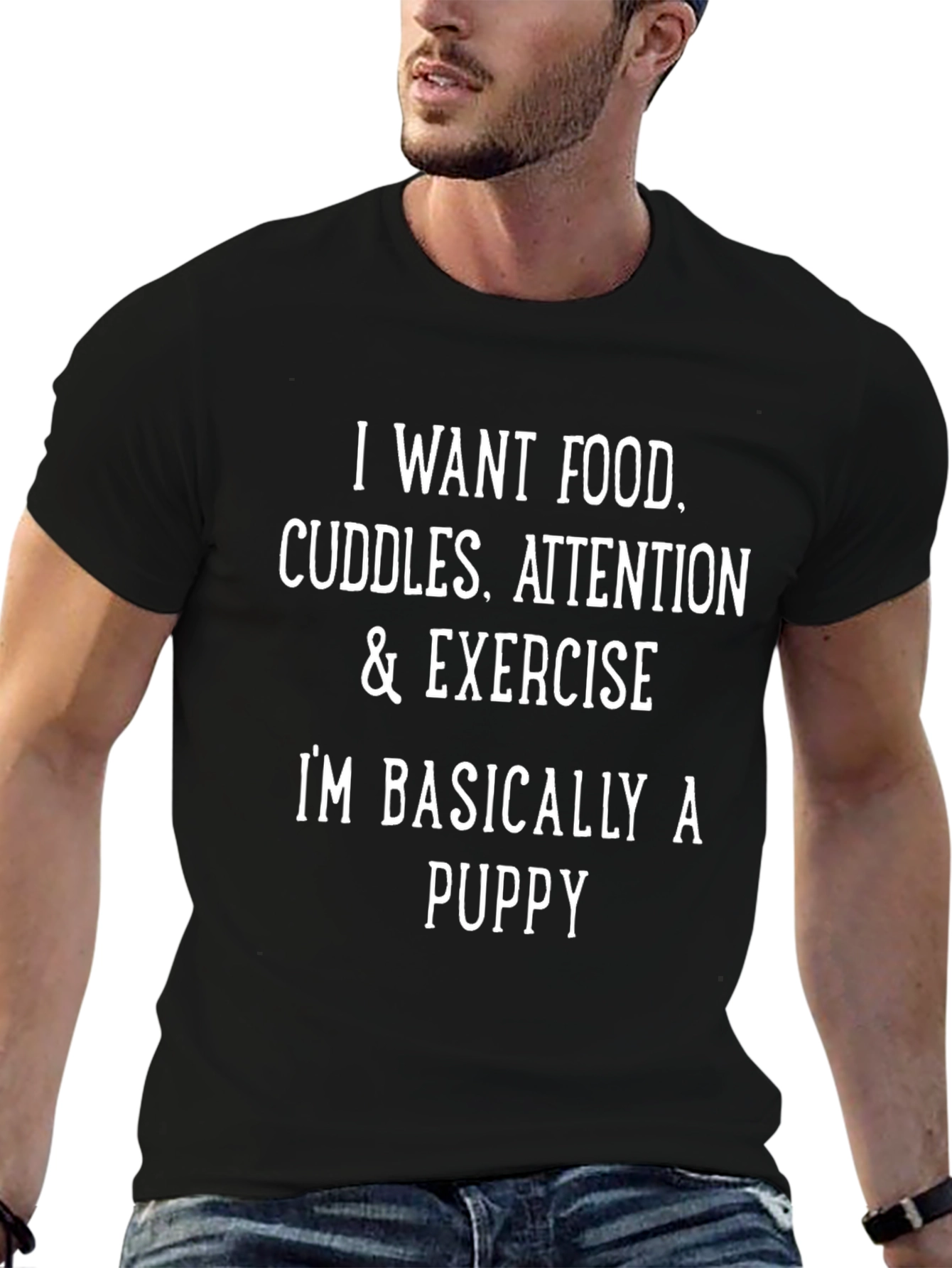 Funny Puppy Needs T-Shirt - Food Cuddles Attention Exercise