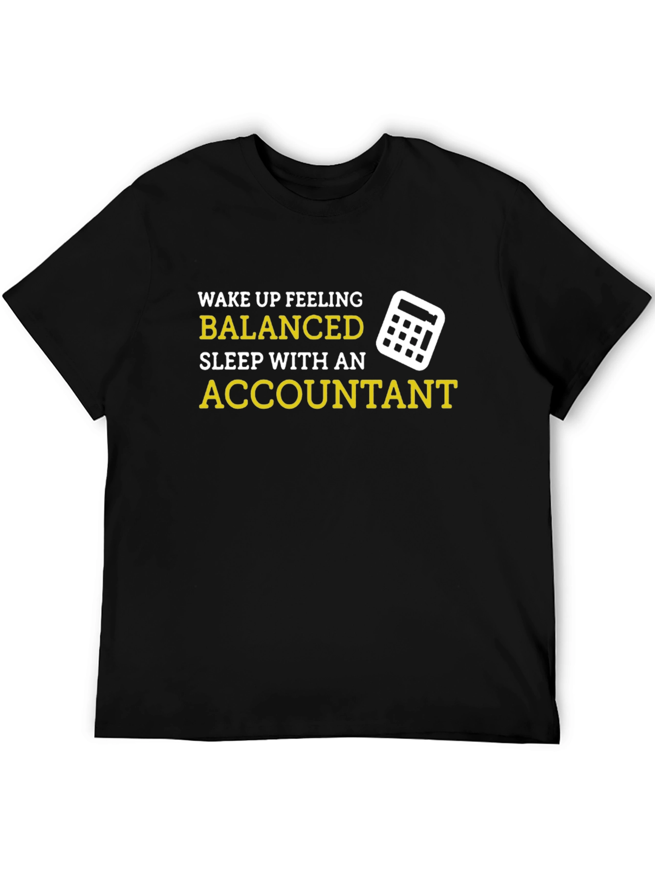 Accountant Humor T-Shirt - Balanced & Sleep Ready