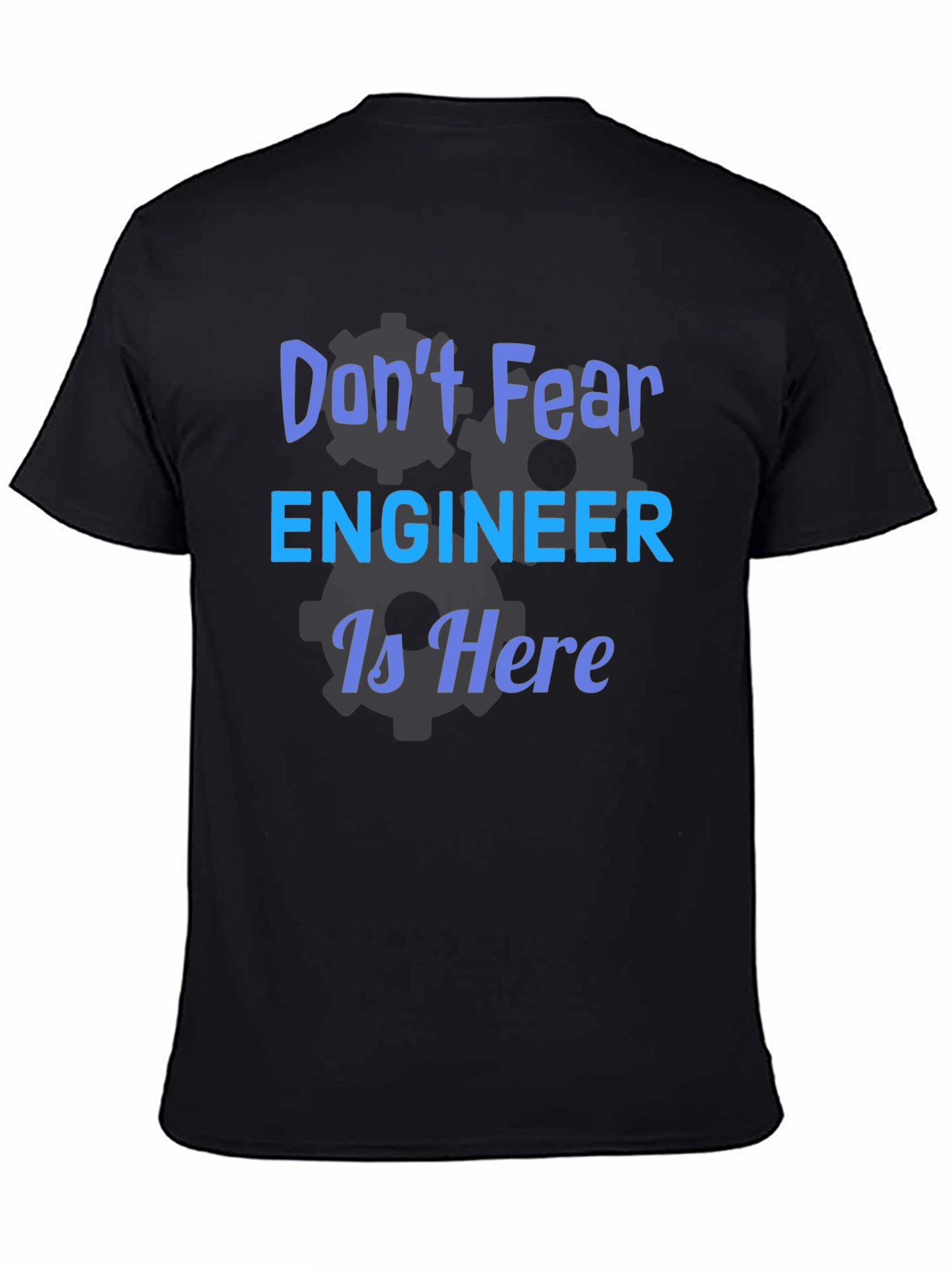 Dont Fear Engineer T-Shirt - Comfortable Everyday Wear