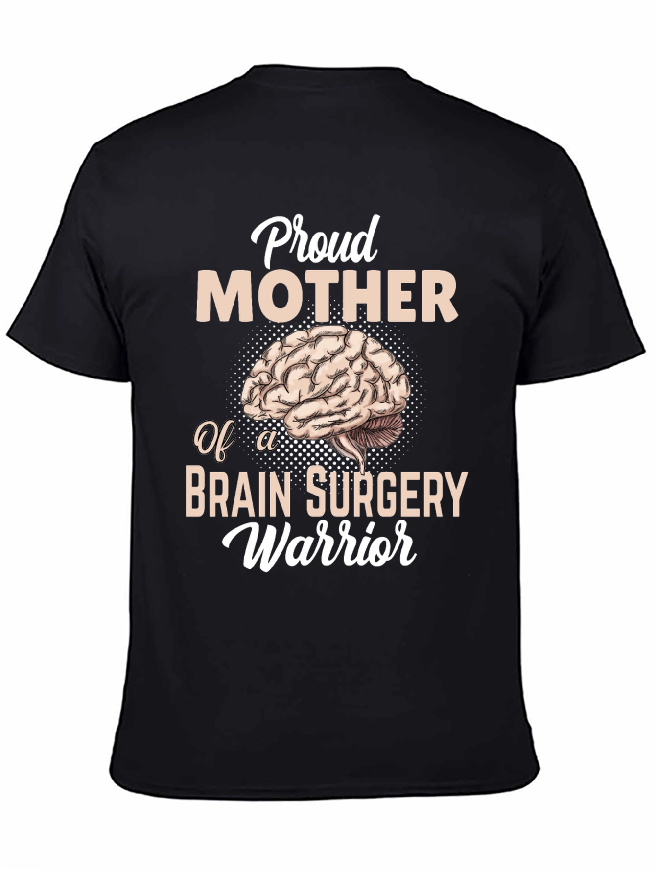 Proud Mother of Brain Surgery Warrior Graphic Tee