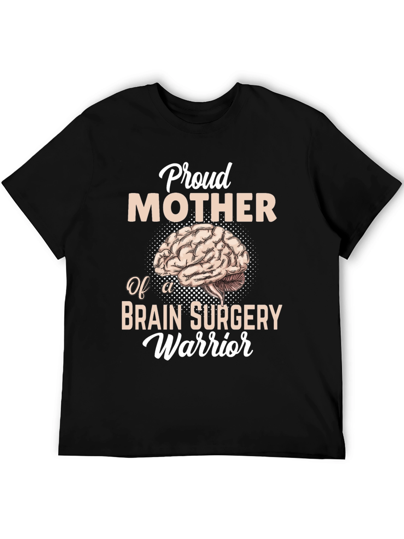 Proud Mother of Brain Surgery Warrior Graphic Tee