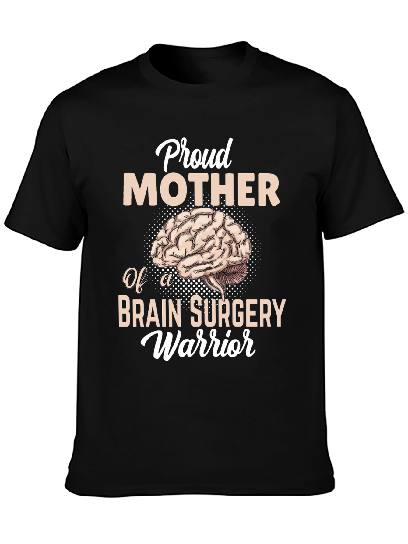 Proud Mother of Brain Surgery Warrior Graphic Tee