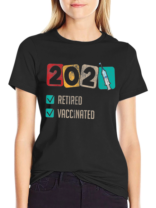2021 Retired & Vaccinated T-Shirt