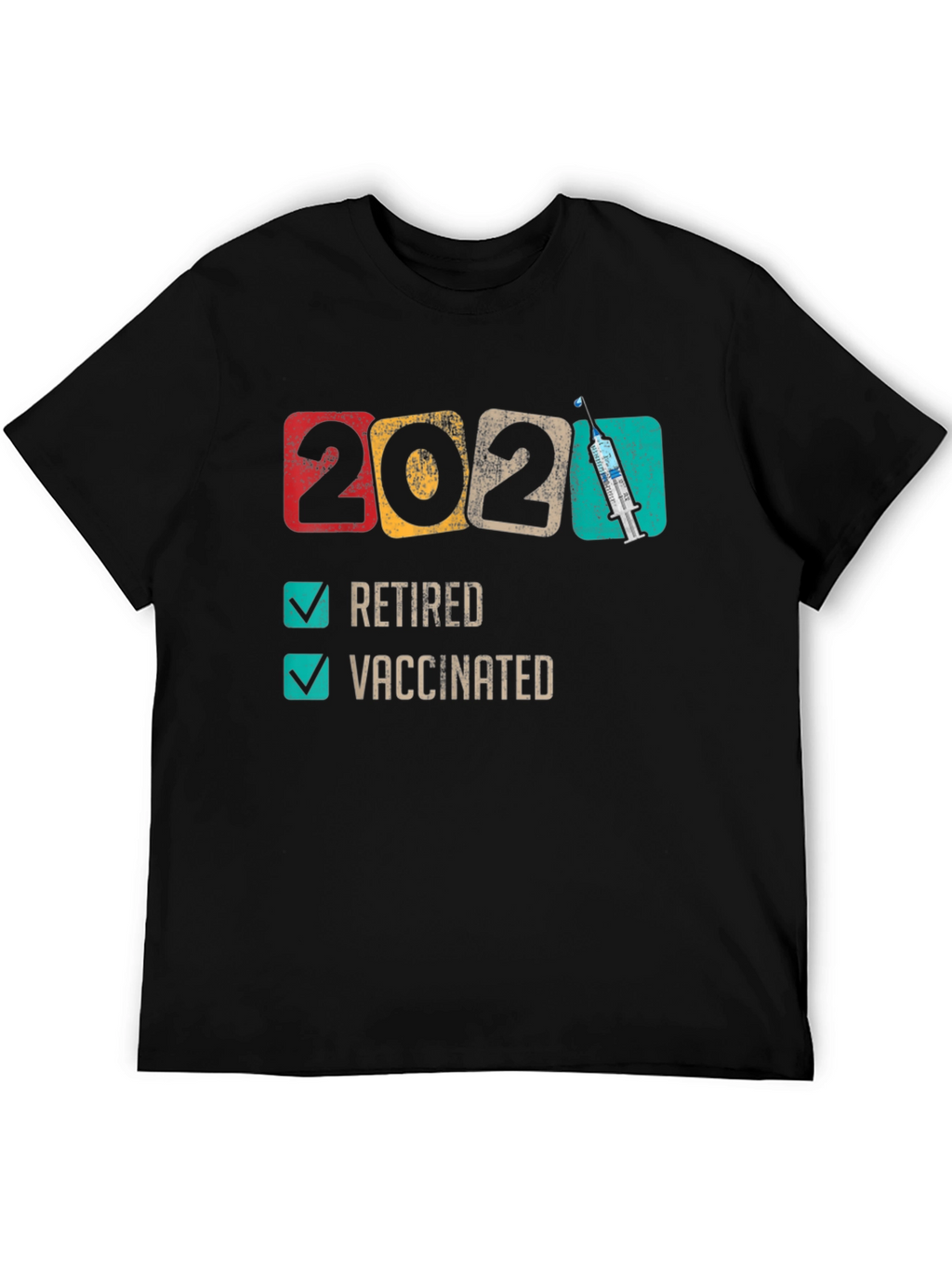 2021 Retired & Vaccinated T-Shirt
