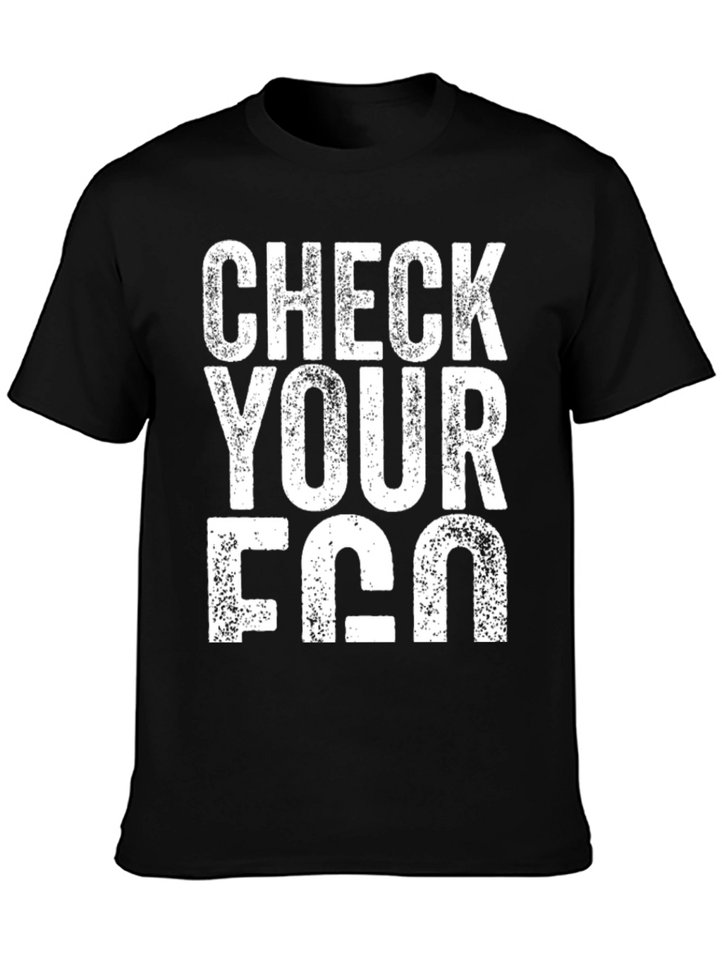 Check Your Ego T-Shirt - Funny Slogan Tee