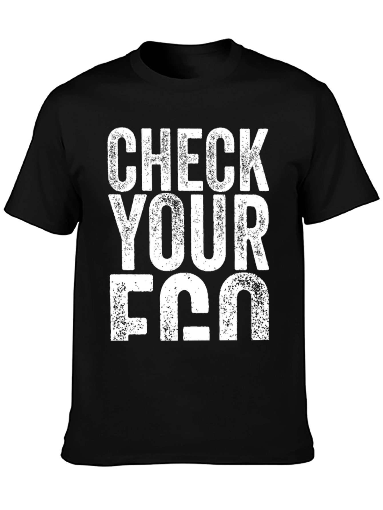 Check Your Ego T-Shirt - Funny Slogan Tee