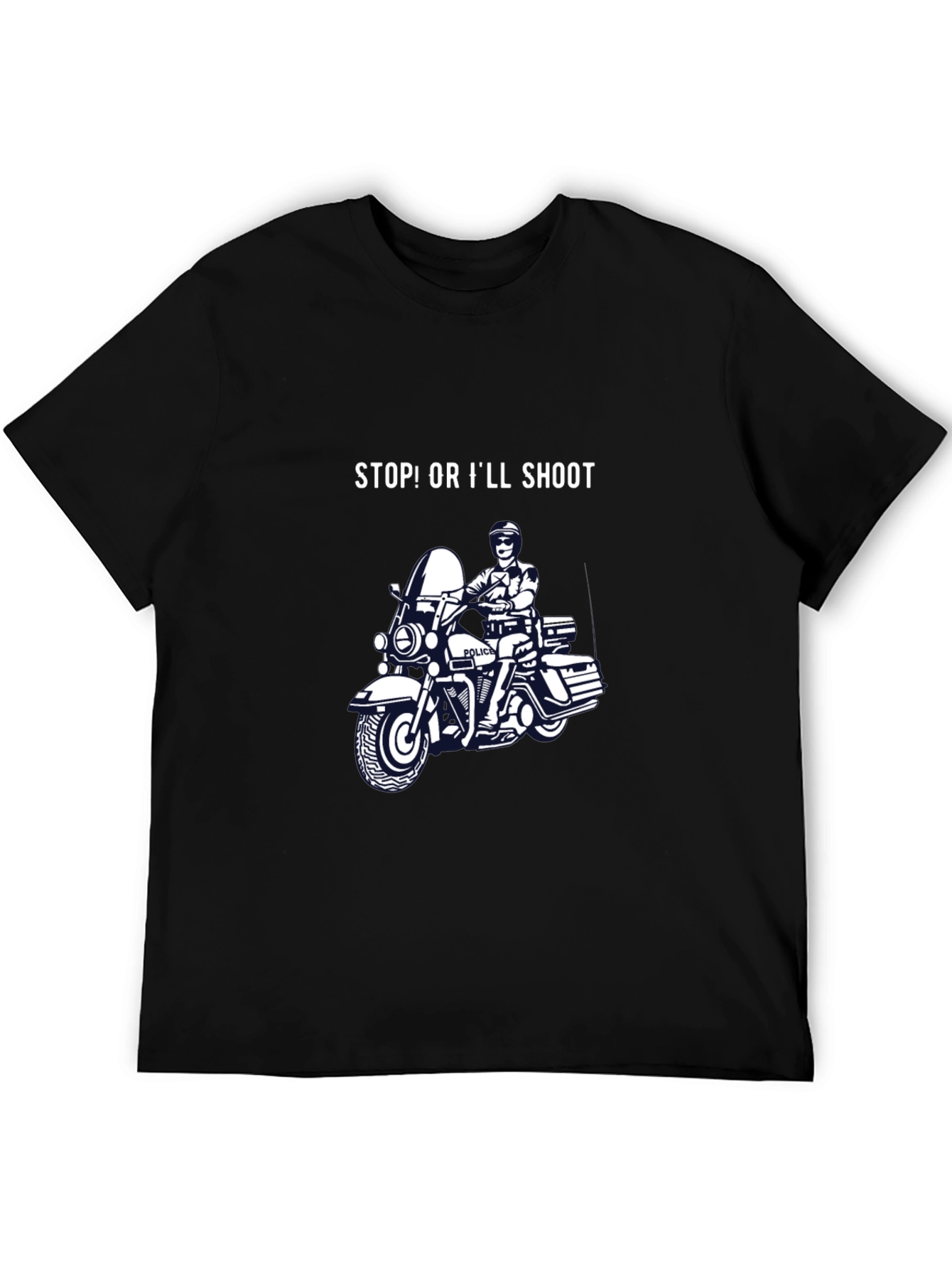 Stop or Ill Shoot T-Shirt