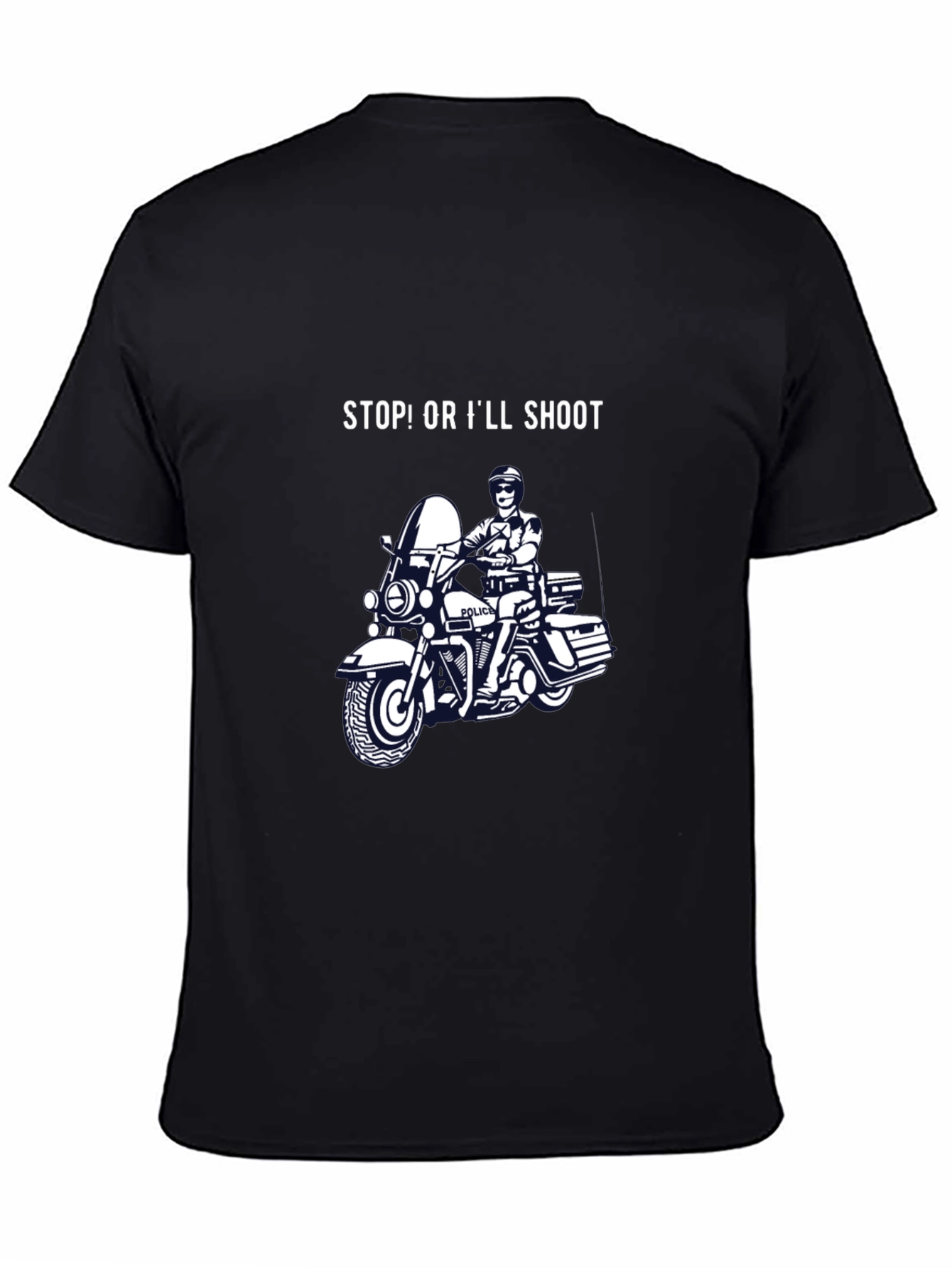 Stop or Ill Shoot T-Shirt
