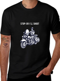 Stop or Ill Shoot T-Shirt