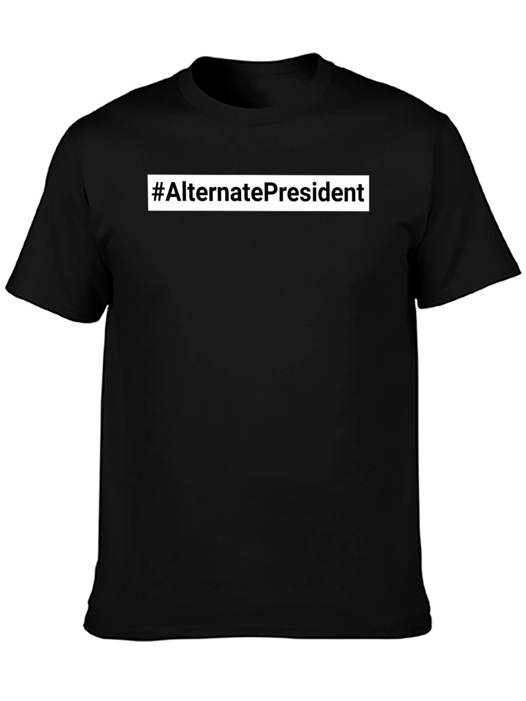 #AlternatePresident Black Graphic Tee - Bold Statement Shirt