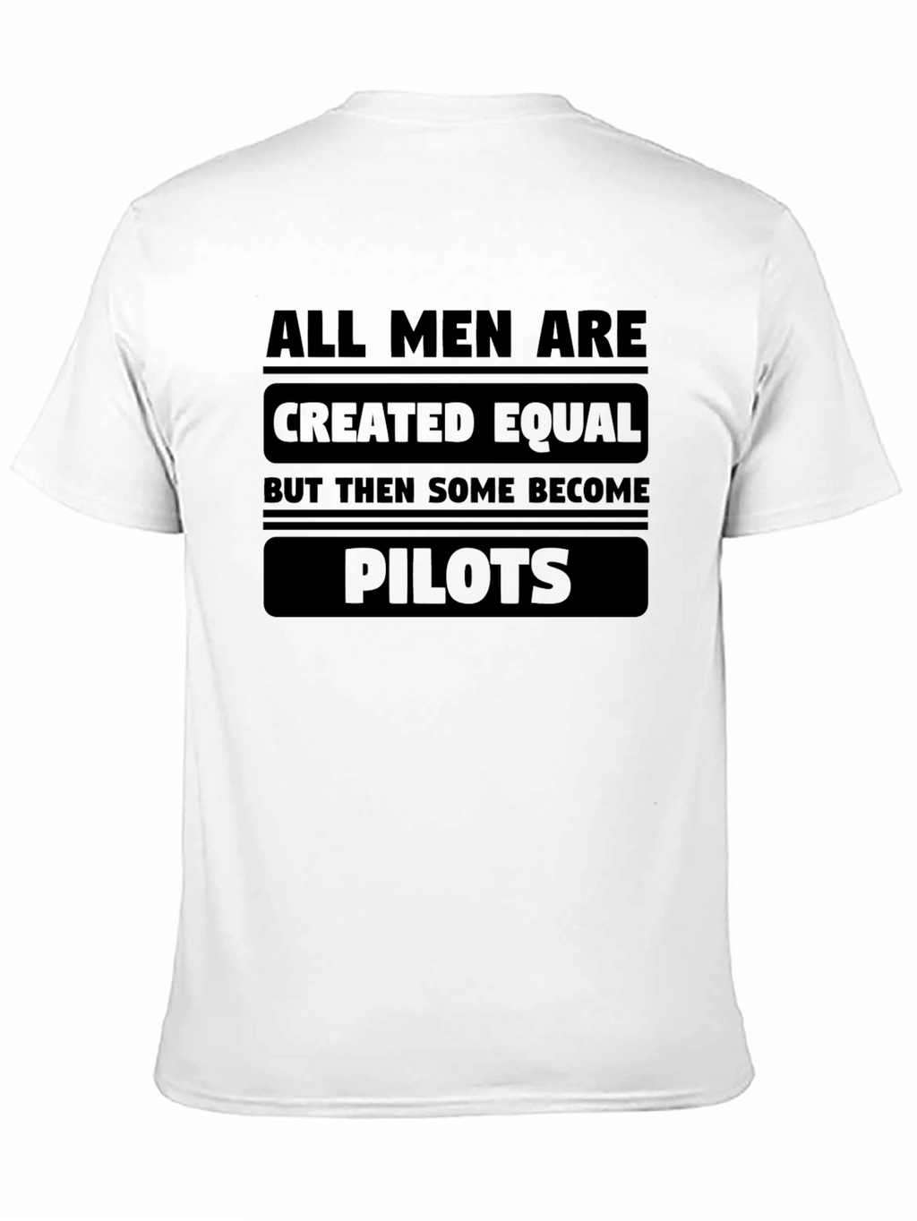 Pilot T-Shirt - All Men Are Created Equal Tee