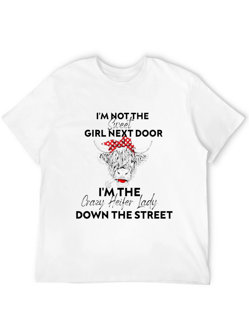 Crazy Heifer Lady Graphic Tee - Novelty Statement Shirt