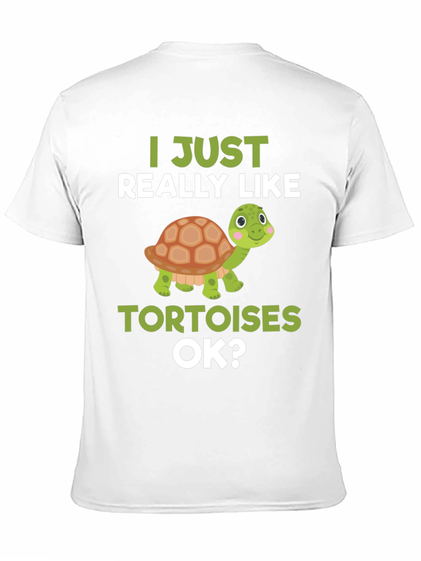 Cute Tortoise Lover T-Shirt - I Just Really Like Tortoises OK?