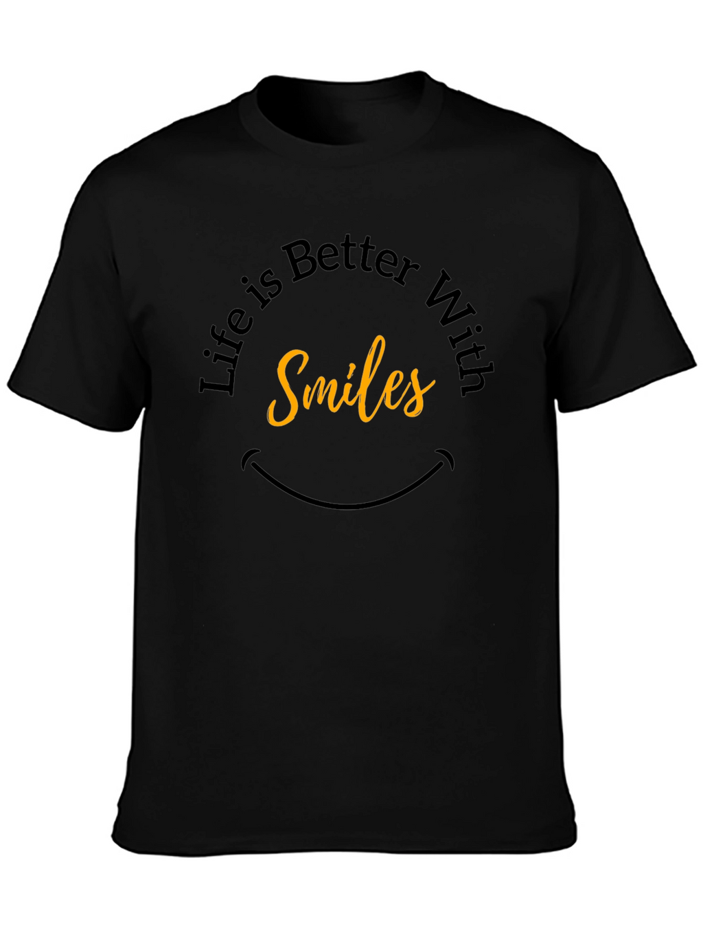 Life is Better With Smiles - Graphic Tee