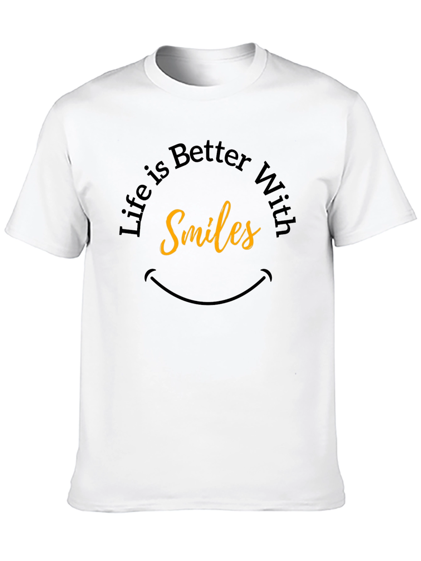 Life is Better With Smiles - Graphic Tee