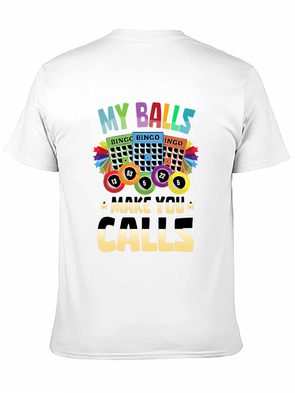My Balls Make You Calls Bingo T-Shirt