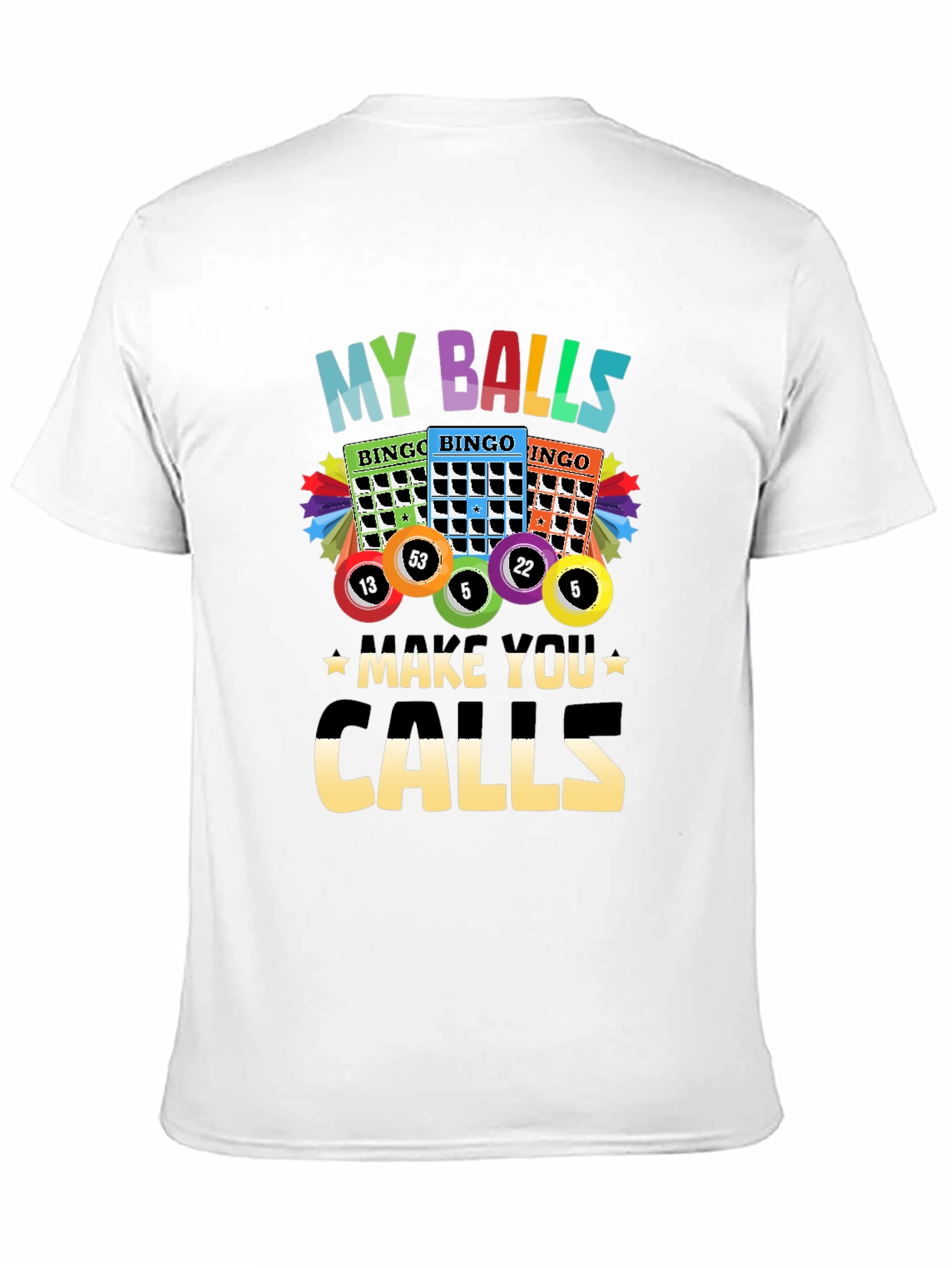 My Balls Make You Calls Bingo T-Shirt