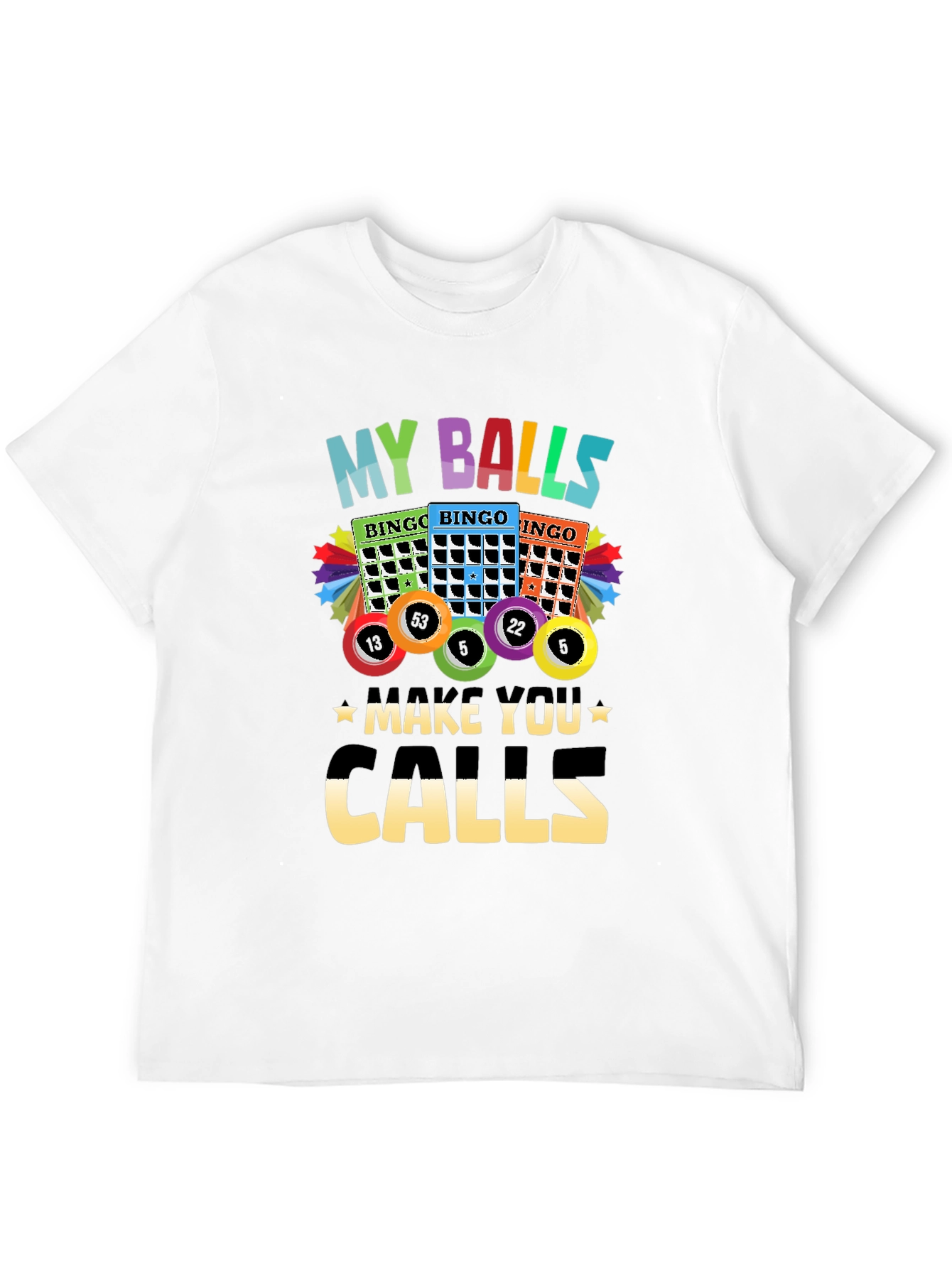My Balls Make You Calls Bingo T-Shirt