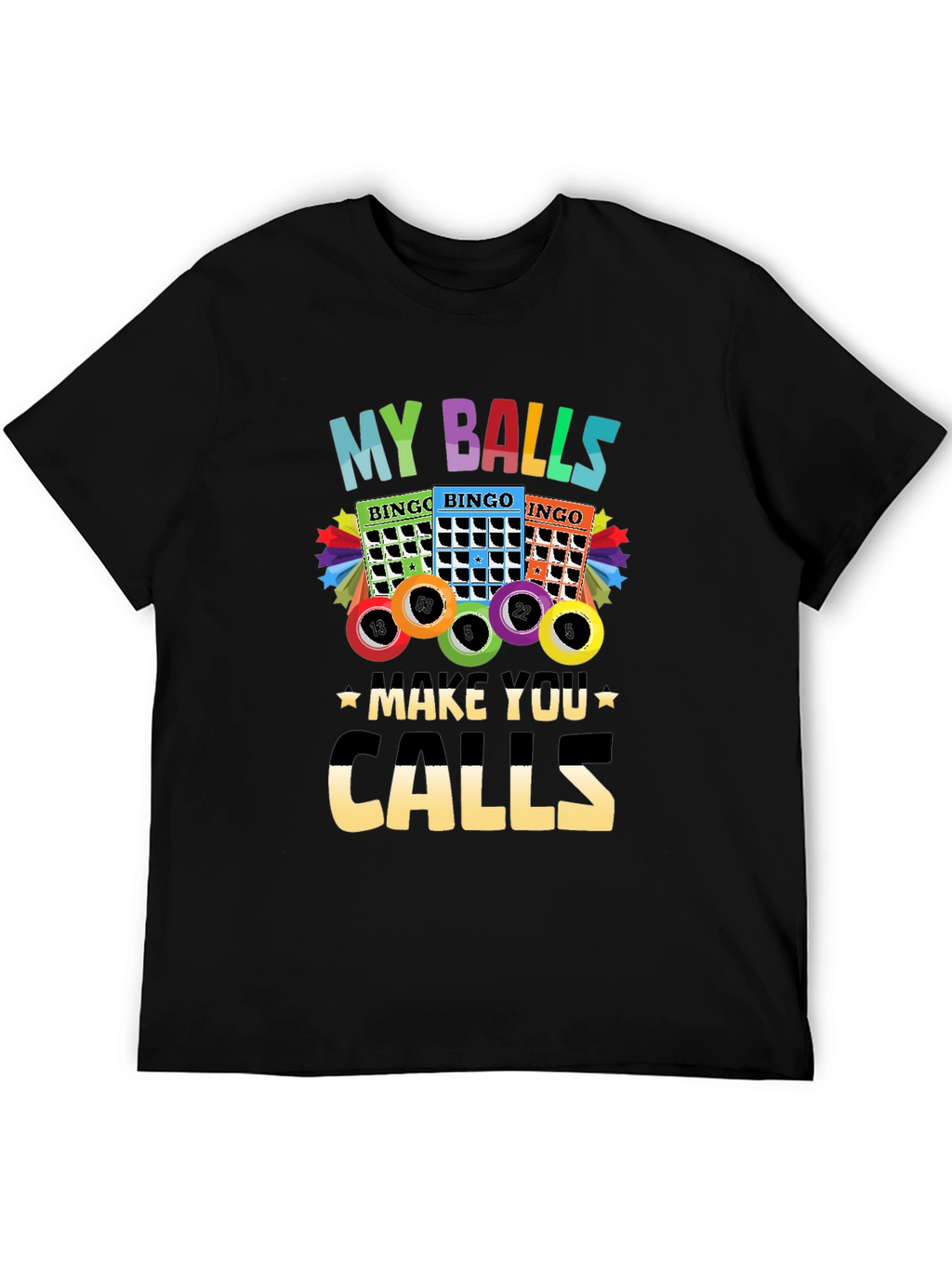 My Balls Make You Calls Bingo T-Shirt