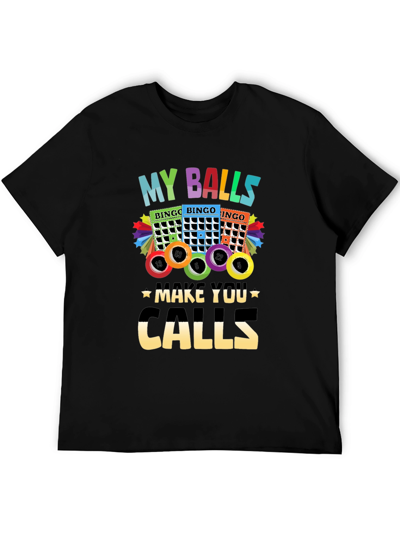 My Balls Make You Calls Bingo T-Shirt