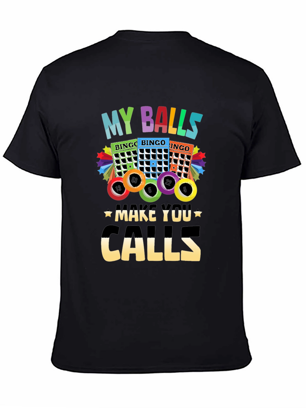 My Balls Make You Calls Bingo T-Shirt