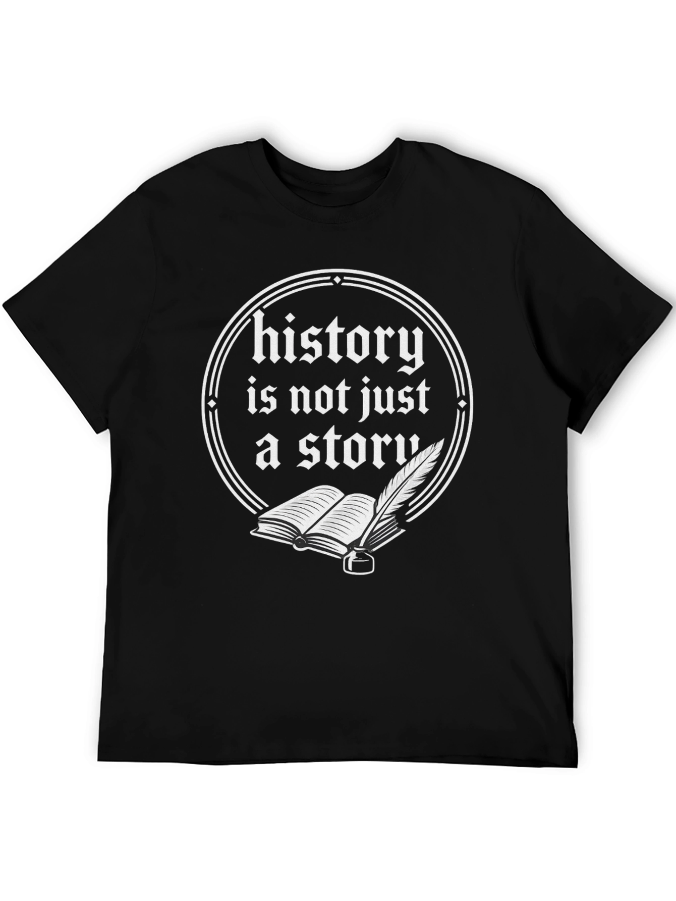 History T-Shirt - Not Just A Story Book & Quill Design