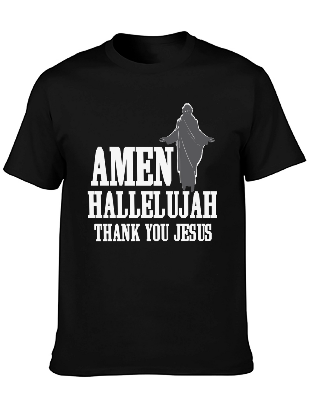 Amen Hallelujah Thank You Jesus T-Shirt