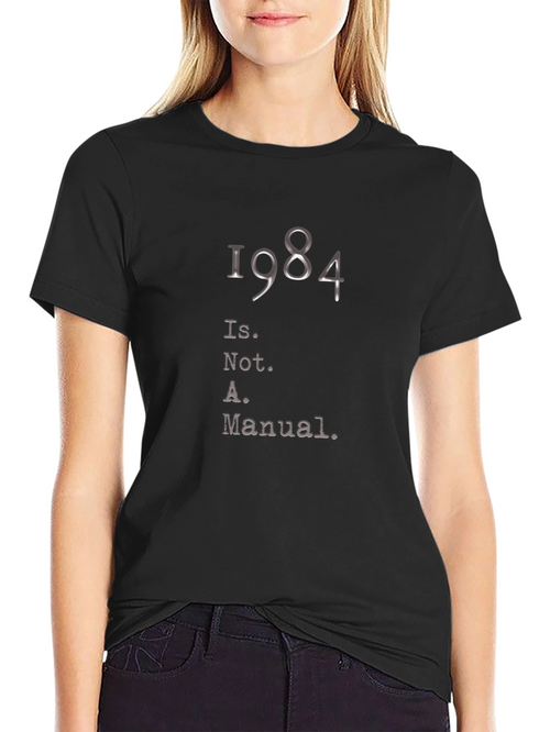 1984 Is Not A Manual Black T-Shirt