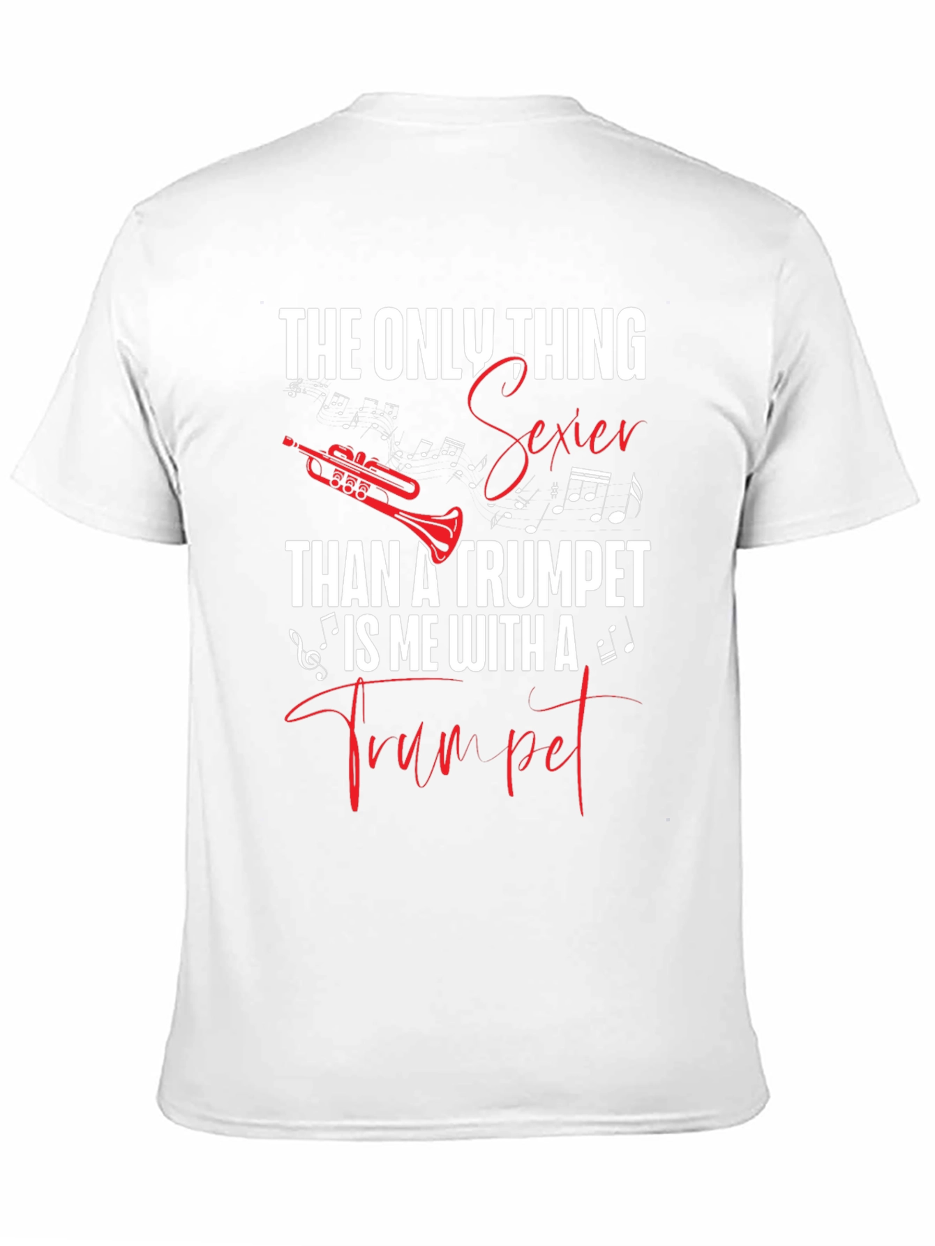 The Only Thing Sexier Than a Trumpet T-Shirt
