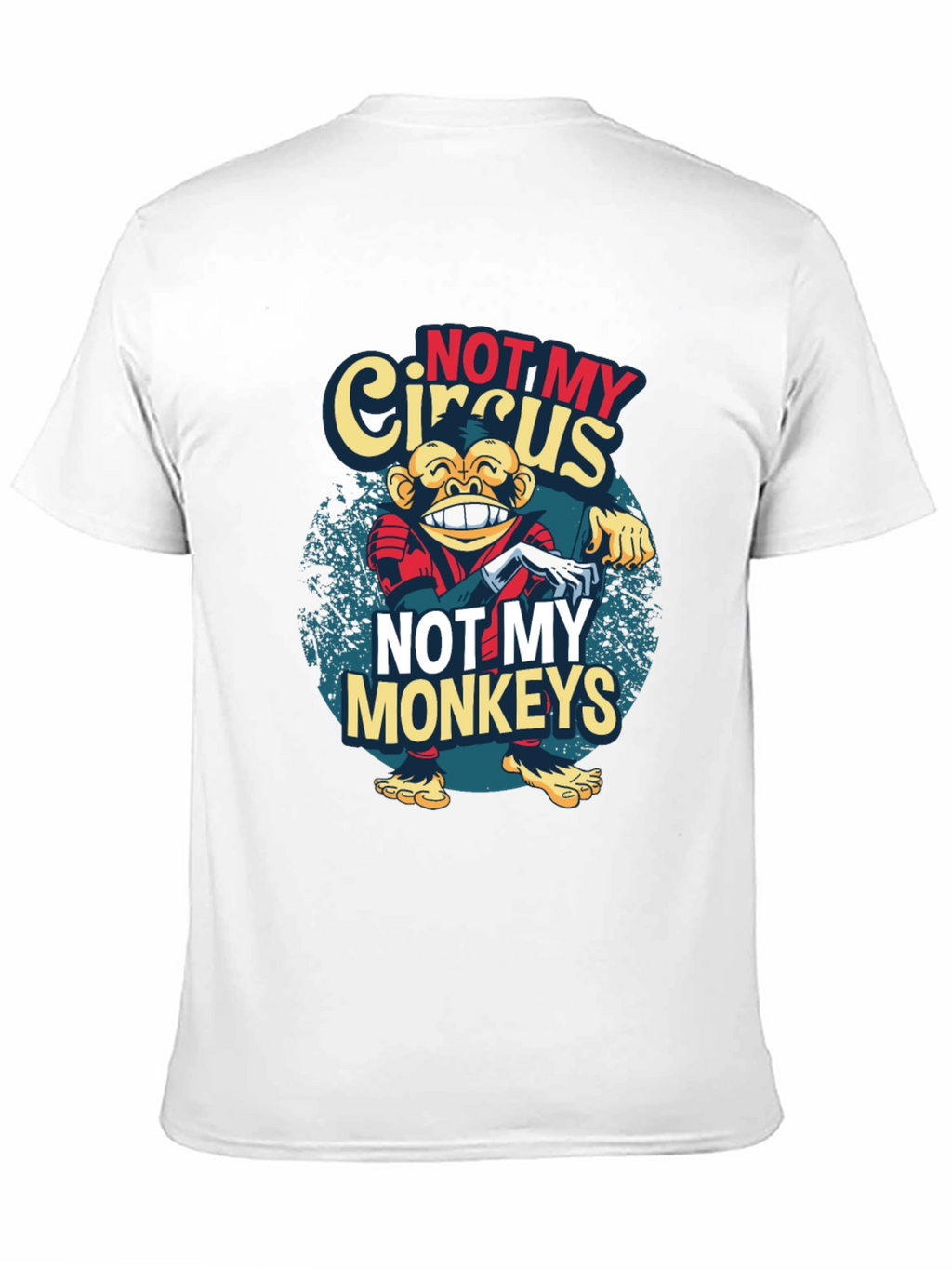 Not My Circus Monkeys Graphic T-Shirt