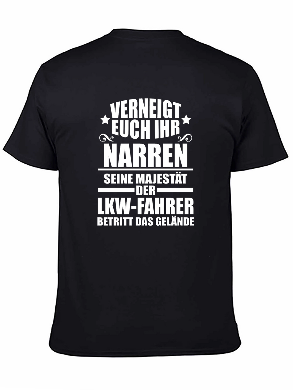 Funny German Trucker T-Shirt: Verneigt Euch Ihr Narren