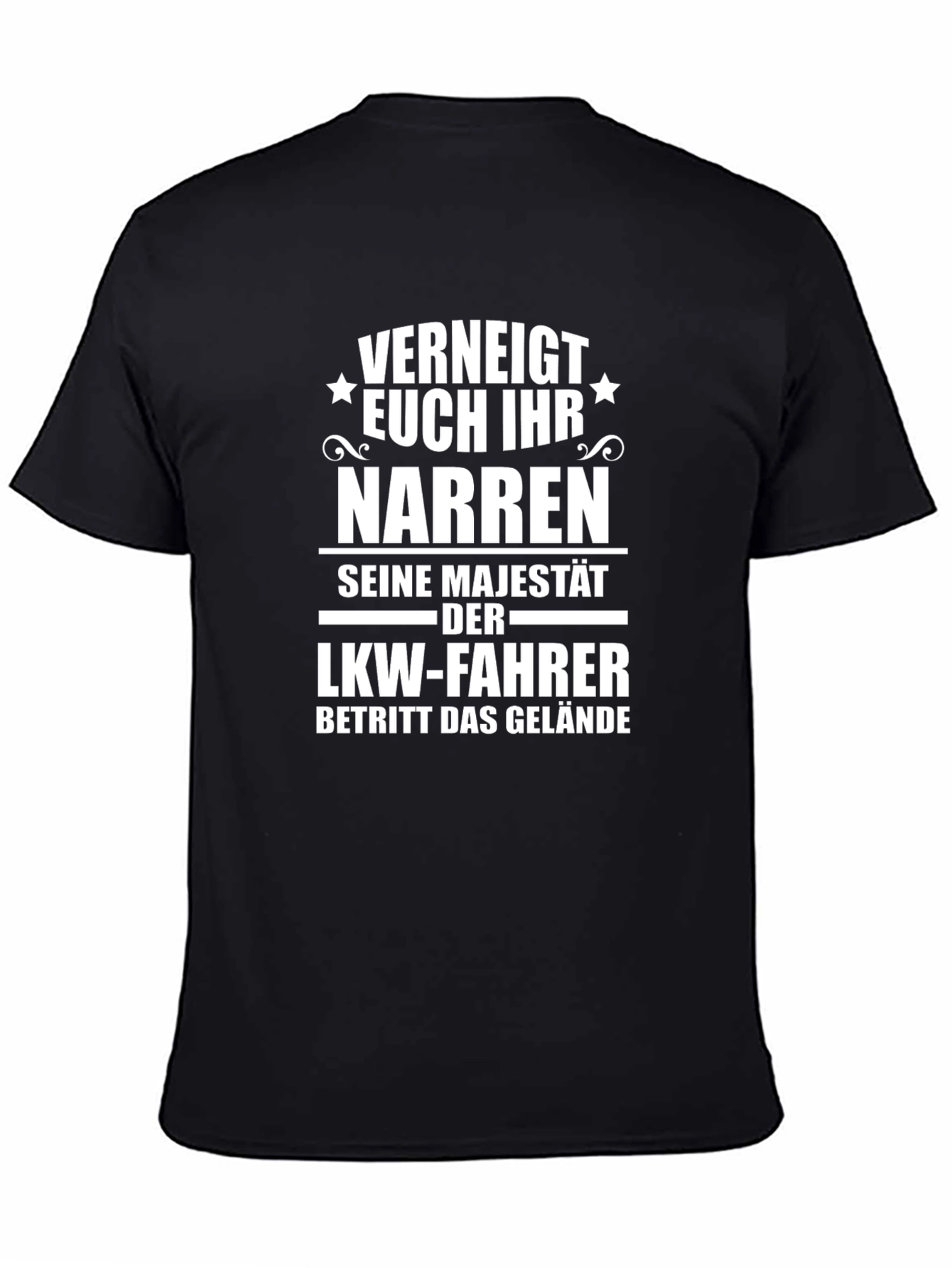 Funny German Trucker T-Shirt: Verneigt Euch Ihr Narren