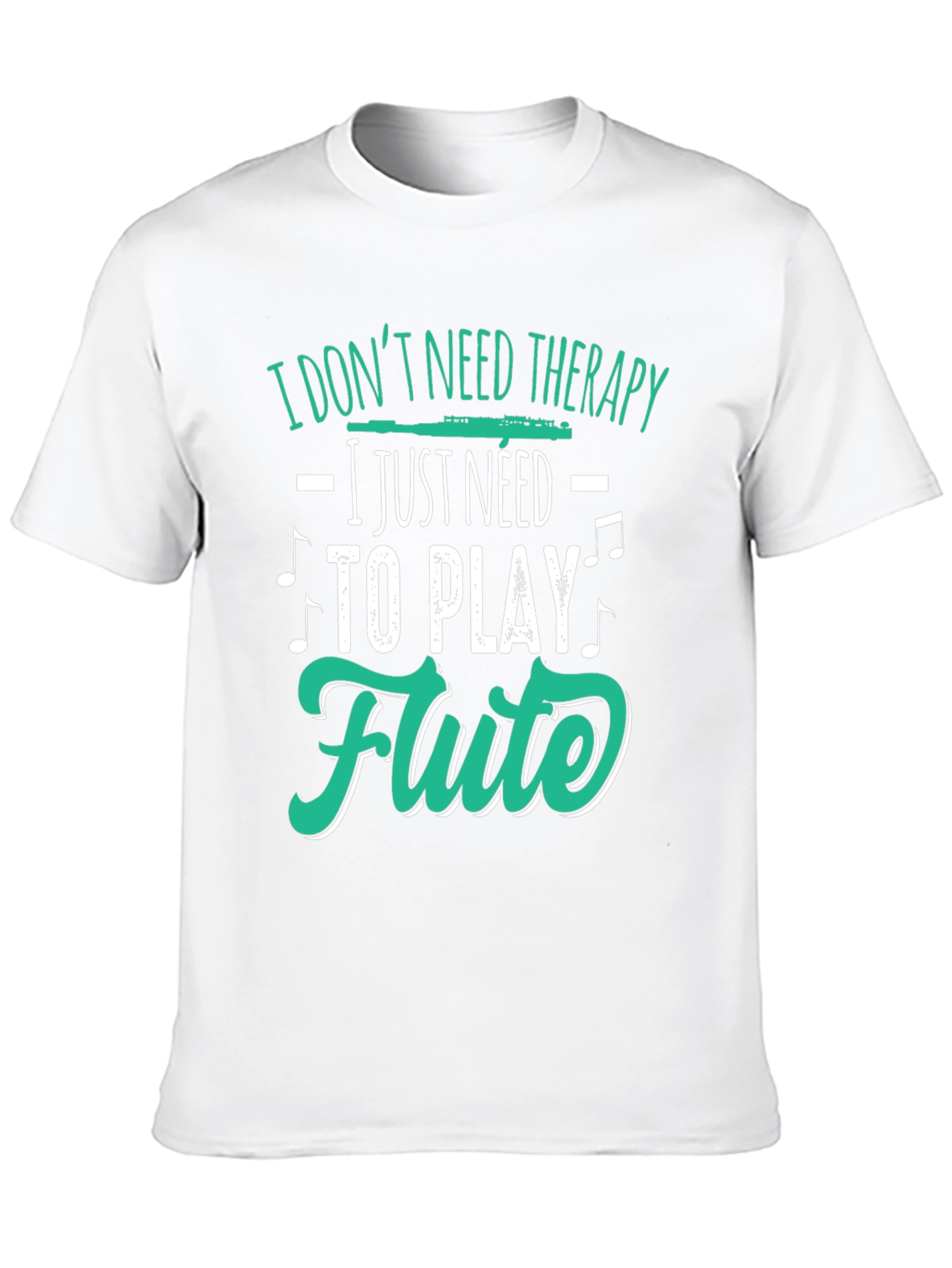 Flute Player Tee: I Dont Need Therapy Just Flute