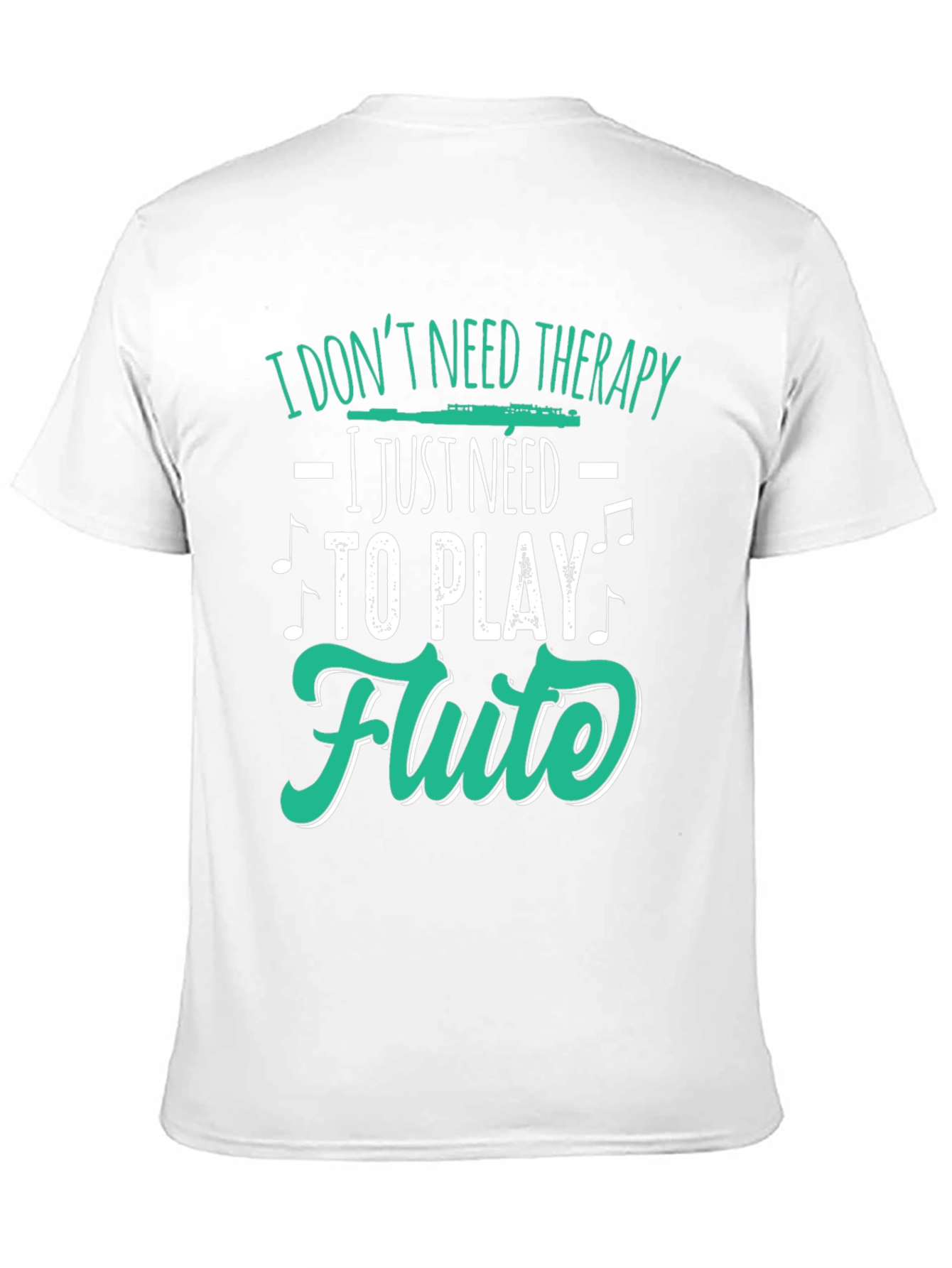 Flute Player Tee: I Dont Need Therapy Just Flute