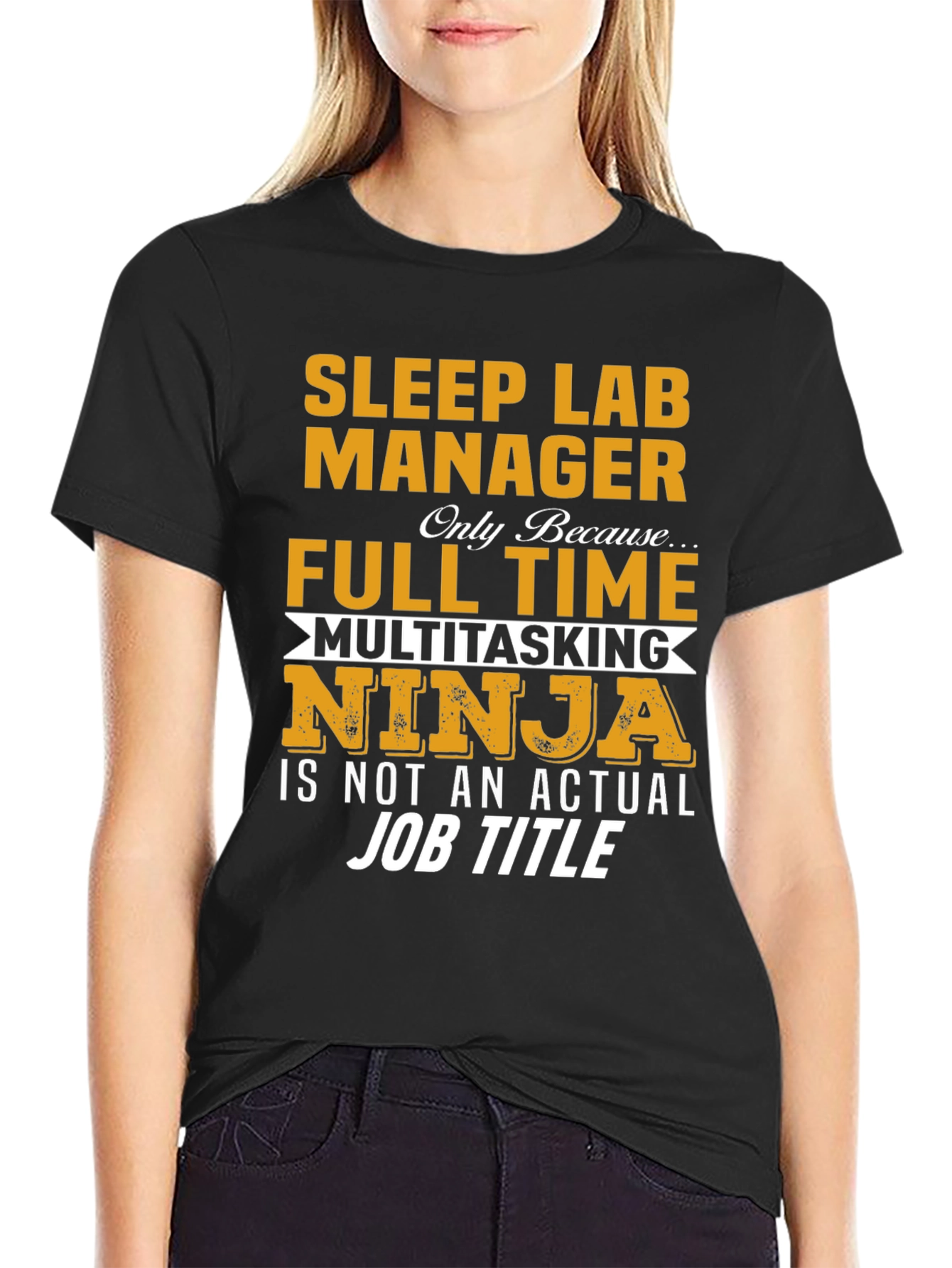Sleep Lab Manager T-Shirt: Full Time Multitasking Ninja