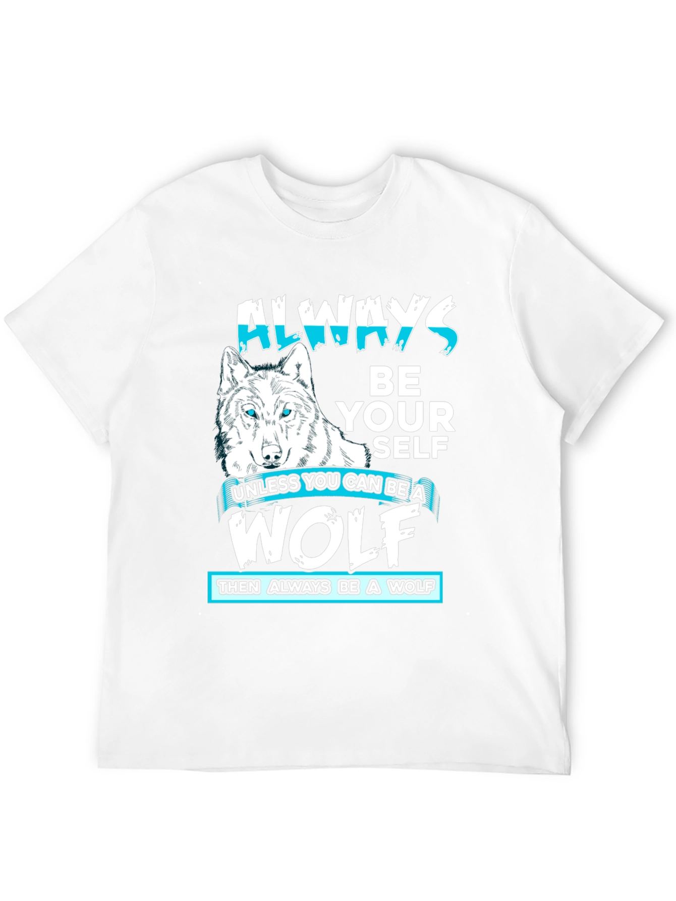 Always Be Yourself Wolf Graphic T-Shirt