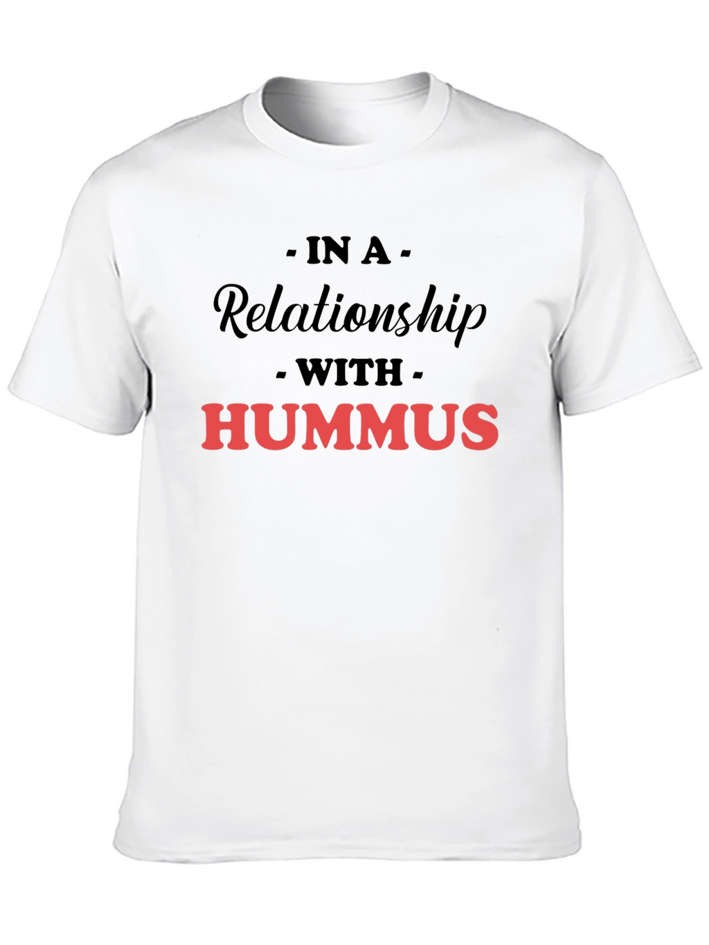 Hummus Lover Graphic T-Shirt - In a Relationship