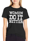 Women Do It Better T-Shirt - Bold Graphic Tee