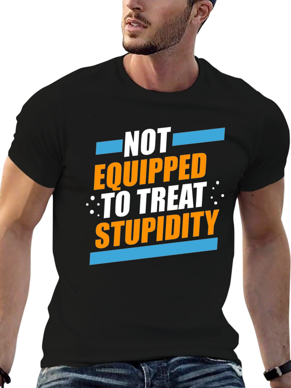 Not Equipped to Treat Stupidity Graphic T-Shirt